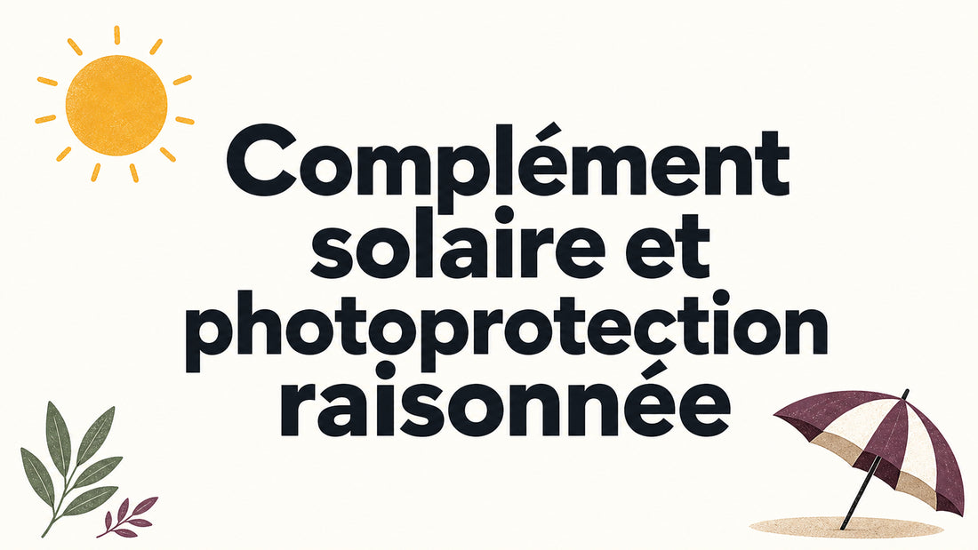 Illustration d’un complément solaire intégré à une routine de photoprotection